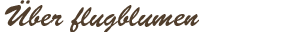 Über flugblumen